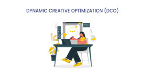 Dynamic Creative Optimization (DCO) 