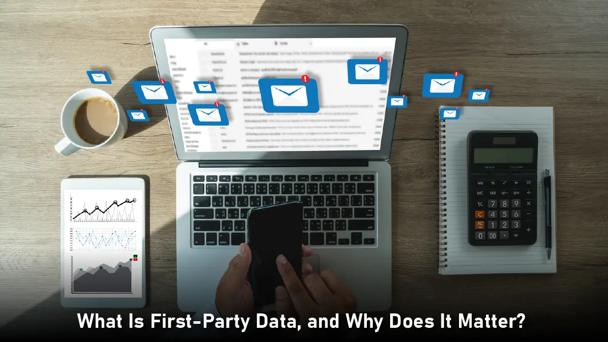 How to Build a First-Party Data Strategy Before Google Kills Cookies