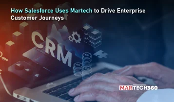 How Salesforce Uses Martech to Drive Enterprise Customer Journeys
