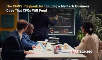 The CMO’s Playbook for Building a Martech Business Case That CFOs Will Fund