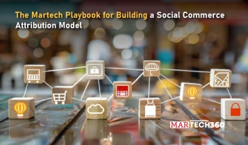 The Martech Playbook for Building a Social Commerce Attribution Model