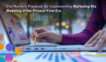 The Martech Playbook for Implementing Marketing Mix Modeling in the Privacy-First Era